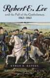 Robert E. Lee and the Fall of the Confederancy, 1863-1865  cover art
