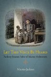 Let This Voice Be Heard Anthony Benezet, Father of Atlantic Abolitionism  9780812221268 Front Cover