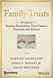 Family Trusts A Guide for Beneficiaries, Trustees, Trust Protectors, and Trust Creators  9781119118268 Front Cover