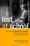 Lost at School Why Our Kids with Behavioral Challenges are Falling Through the Cracks and How We Can Help Them 2008 9781416572268 Front Cover