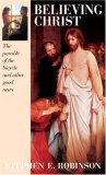 Believing Christ: The Parable of the Bicycle and Other Good News  9781570089268 Front Cover