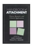 Handbook of Attachment Theory, Research, and Clinical Applications  9781572308268 Front Cover