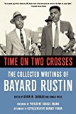 Time on Two Crosses The Collected Writings of Bayard Rustin 2nd 9781627781268 Front Cover