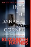 Into the Darkest Corner A Novel  9780062197269 Front Cover