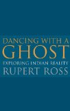 Dancing with a Ghost Exploring Aboriginal Reality
