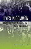 Lives in Common Arabs and Jews in Jerusalem, Jaffa and Hebron  9780199396269 Front Cover
