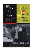 Why Is Sex Fun? The Evolution of Human Sexuality cover art