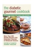 Diabetic Gourmet Cookbook More Than 200 Healthy Recipes from Homestyle Favorites to Restaurant Classics  9780471393269 Front Cover