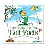 Astonishing but True Golf Facts 2001 9780740714269 Front Cover