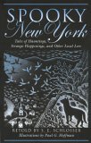 Spooky New York Tales of Hauntings, Strange Happenings, and Other Local Lore 2005 9780762734269 Front Cover