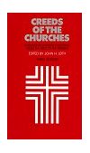 Creeds of the Churches A Reader in Christian Doctrine from the Bible to the Present 3rd 1982 9780804205269 Front Cover