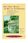 So - You Want to Be an Innkeeper 3rd 9780811812269 Front Cover