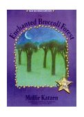 New Enchanted Broccoli Forest [a Cookbook] 2nd 2000 Revised  9781580081269 Front Cover