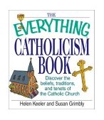 Catholicism Book Discover the Beliefs, Traditions, and Tenets of the Catholic Church  9781580627269 Front Cover