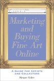 Marketing and Buying Fine Art Online A Guide for Artists and Collectors 2005 9781581154269 Front Cover