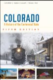 Colorado A History of the Centennial State, Fifth Edition