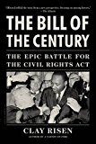 Bill of the Century The Epic Battle for the Civil Rights Act  9781608198269 Front Cover