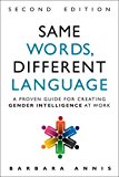 Same Words, Different Language A Proven Guide for Creating Gender Intelligence at Work 3rd 9780134513270 Front Cover