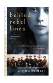 Behind Rebel Lines The Incredible Story of Emma Edmonds, Civil War Spy  9780152164270 Front Cover