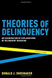 Theories of Delinquency An Examination of Explanations of Delinquent Behavior 7th 9780190841270 Front Cover
