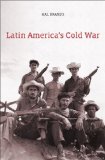 Latin America&#39;s Cold War 