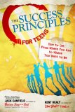 Success Principles for Teens How to Get from Where You Are to Where You Want to Be cover art
