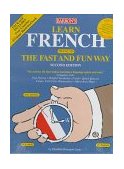 Learn French the Fast and Fun Way 2nd 9780764170270 Front Cover