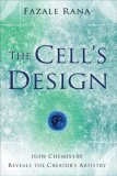 Cell's Design How Chemistry Reveals the Creator's Artistry cover art