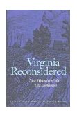 Virginia Reconsidered New Histories of the Old Dominion  9780813922270 Front Cover