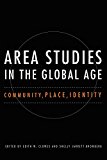 Area Studies in the Global Age Community, Place, Identity  9780875807270 Front Cover
