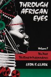 Through African Eyes The Past, the Road to Independence cover art