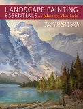 Landscape Painting Essentials with Johannes Vloothuis Lessons in Acrylic, Oil, Pastel and Watercolor  9781440336270 Front Cover