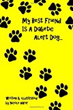 My Best Friend Is a Diabetic Alert Dog 2012 9781469935270 Front Cover
