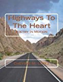 Highways to the Heart Poetry in Motion 2012 9781469948270 Front Cover