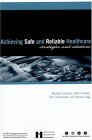 Achieving Safe and Reliable Healthcare Strategies and Solutions cover art