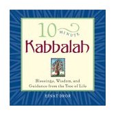 10-Minute Kabbalah Blessings, Wisdom, and Guidance from the Tree of Life 2003 9781592330270 Front Cover
