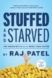 Stuffed and Starved The Hidden Battle for the World Food System - Revised and Updated cover art