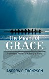 Means of Grace Traditioned Practice in Today's World  9781628242270 Front Cover