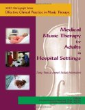 Effective Clinical Practice in Music Therapy : Medical Music Therapy for Adults in Hospital Settings cover art