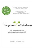 Power of Kindness The Unexpected Benefits of Leading a Compassionate Life--Tenth Anniversary Edition  9780143129271 Front Cover