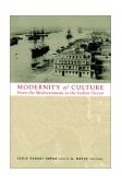 Modernity and Culture From the Mediterranean to the Indian Ocean  9780231114271 Front Cover