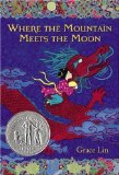 Where the Mountain Meets the Moon (Newbery Honor Book)  cover art