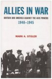 Allies in War Britain and America Against the Axis Powers, 1940-1945 cover art