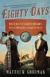 Eighty Days Nellie Bly and Elizabeth Bisland's History-Making Race Around the World 2014 9780345527271 Front Cover