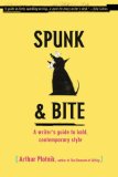 Spunk and Bite A Writer's Guide to Bold, Contemporary Style cover art
