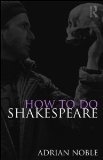 How to Do Shakespeare 