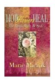 How Flowers Heal 2000 9780595094271 Front Cover