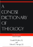 Concise Dictionary of Theology, a Third Edition 