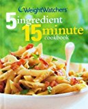 Weight Watchers 5 Ingredient, 15 Minute Cookbook 2nd 9780848732271 Front Cover