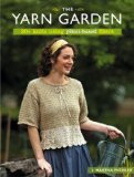 Yarn Garden 30 Knits Using Plant-Based Fibers 2009 9780896898271 Front Cover